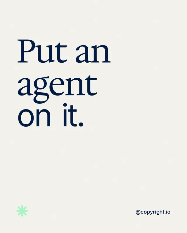 Instagram portrait post for copyright.io: "Put an agent on it." Editorial style, technique:mixed type lockup layout, light palette in white, grey.