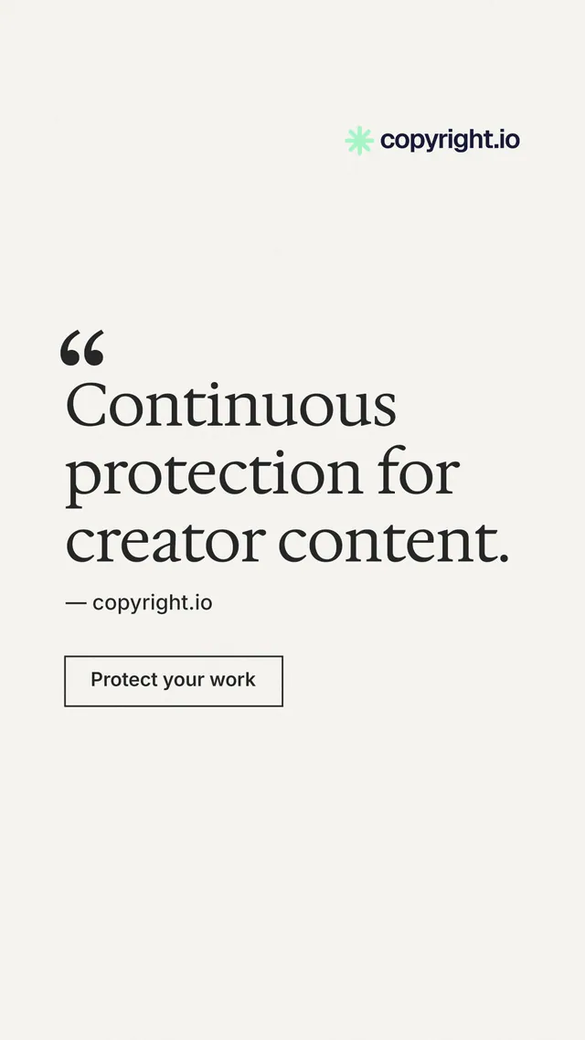 Instagram story for copyright.io: "Continuous protection for creator content." Editorial style, quote layout, light palette in white, grey.