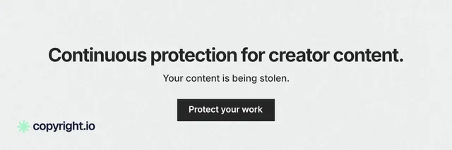 X header for copyright.io: "Continuous protection for creator content." Swiss style, centred layout, light palette in white, grey.