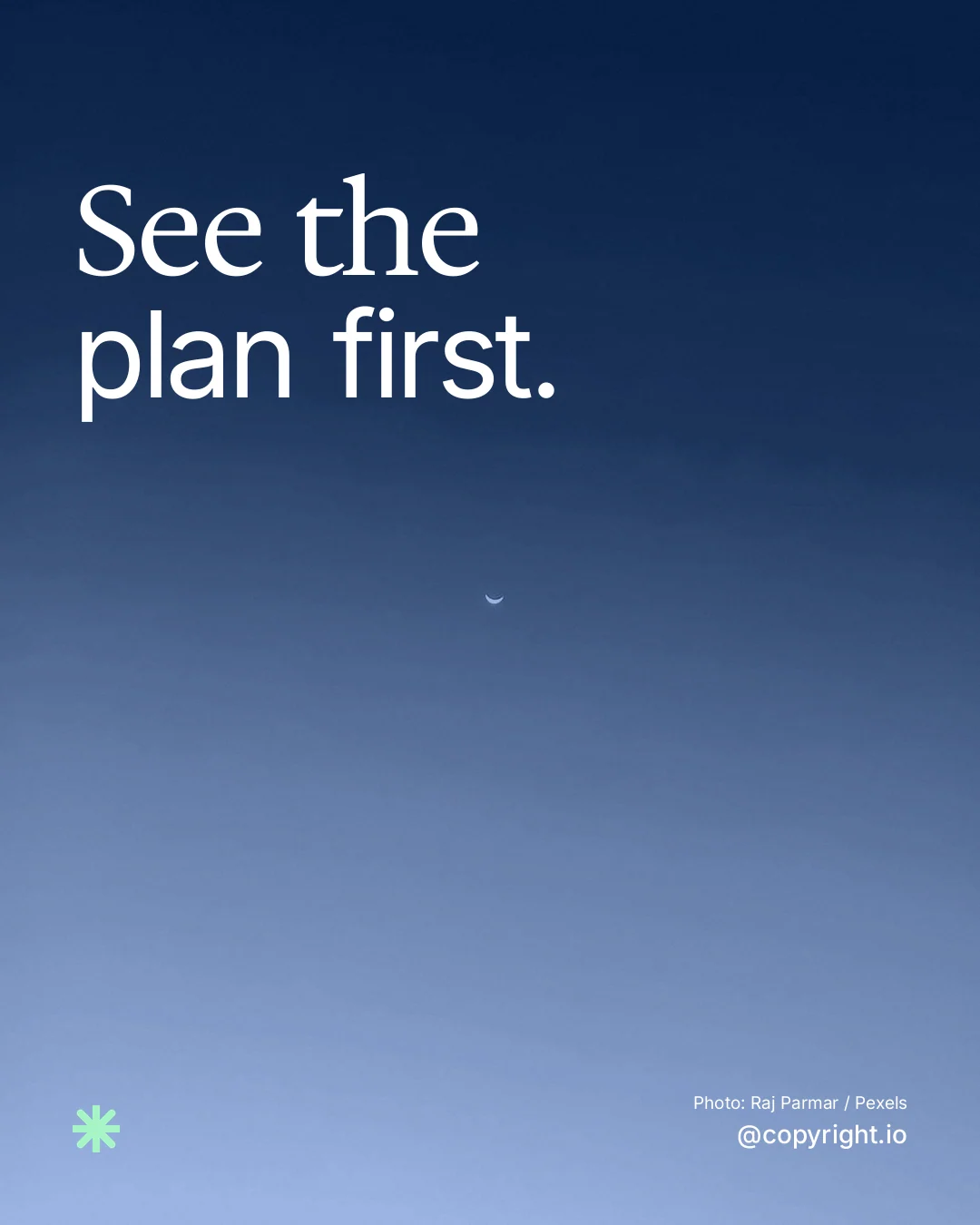 Instagram portrait post for copyright.io: "See the plan first." Duotone style, technique:pexels ingredient layout, dark palette in blue.