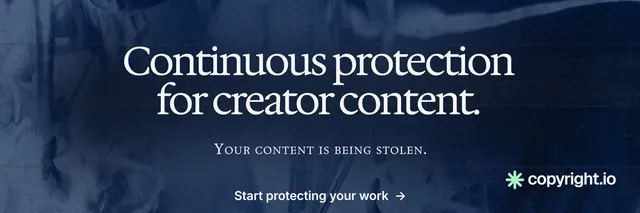 X header for copyright.io: "Continuous protection for creator content." Swiss style, smallcaps layout, dark palette in blue, black.