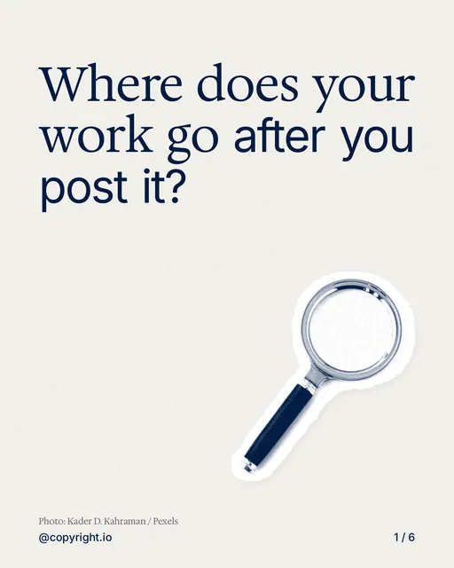 Carousel for copyright.io: "Where does your work go after you post it?". Cutout essay, 6 slides, light palette.