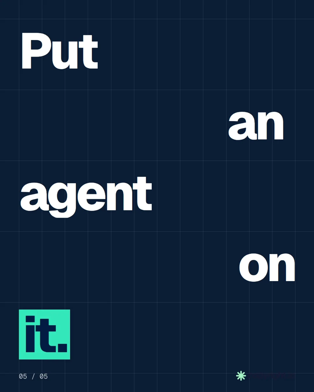 Video for copyright.io: "Put an agent on it.". Kinetic type grid, 6.0 s, dark palette.