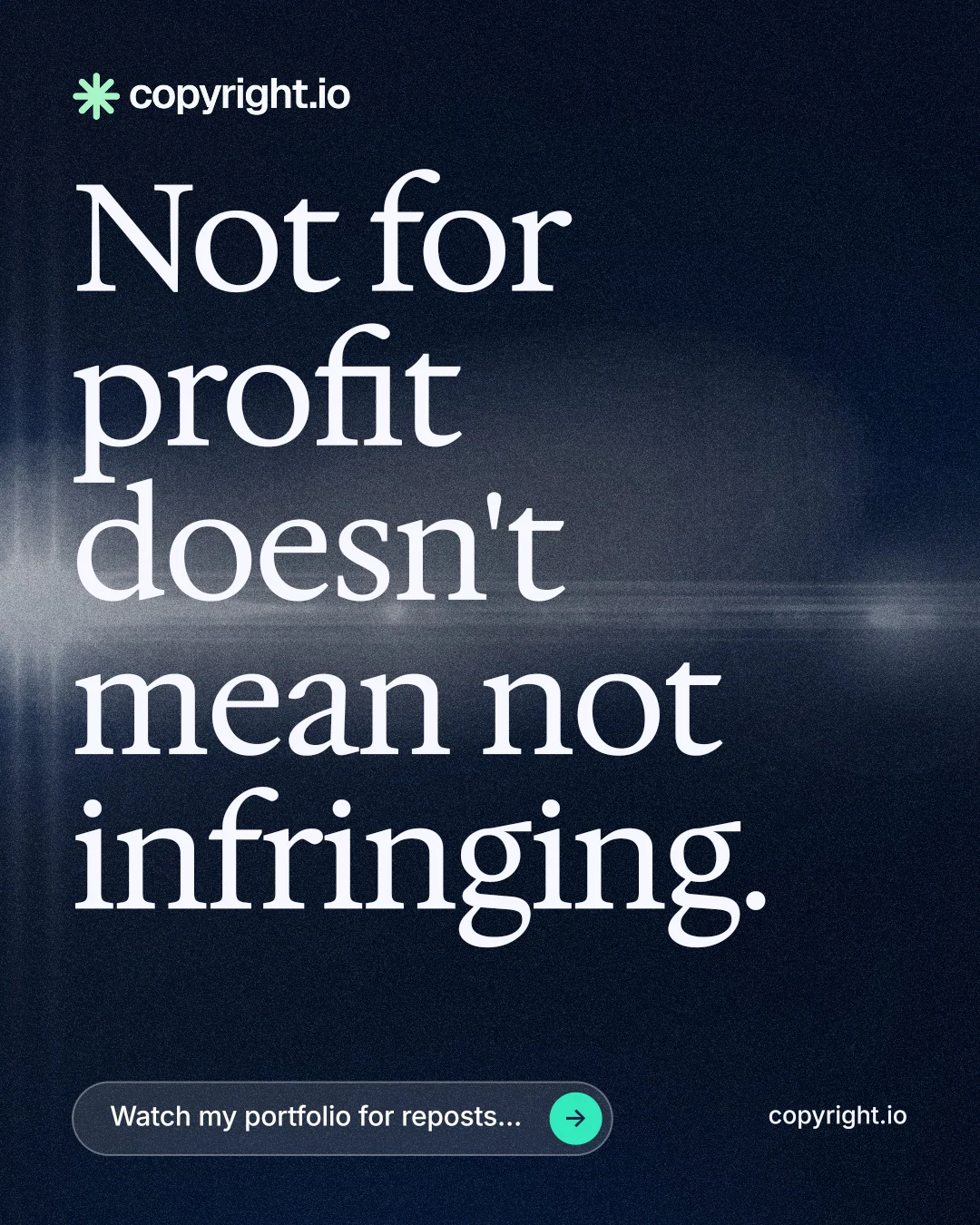 Instagram portrait post for copyright.io: "Not for profit doesn't mean not infringing." Thermal style, poster layout, dark palette in blue, black, grey.