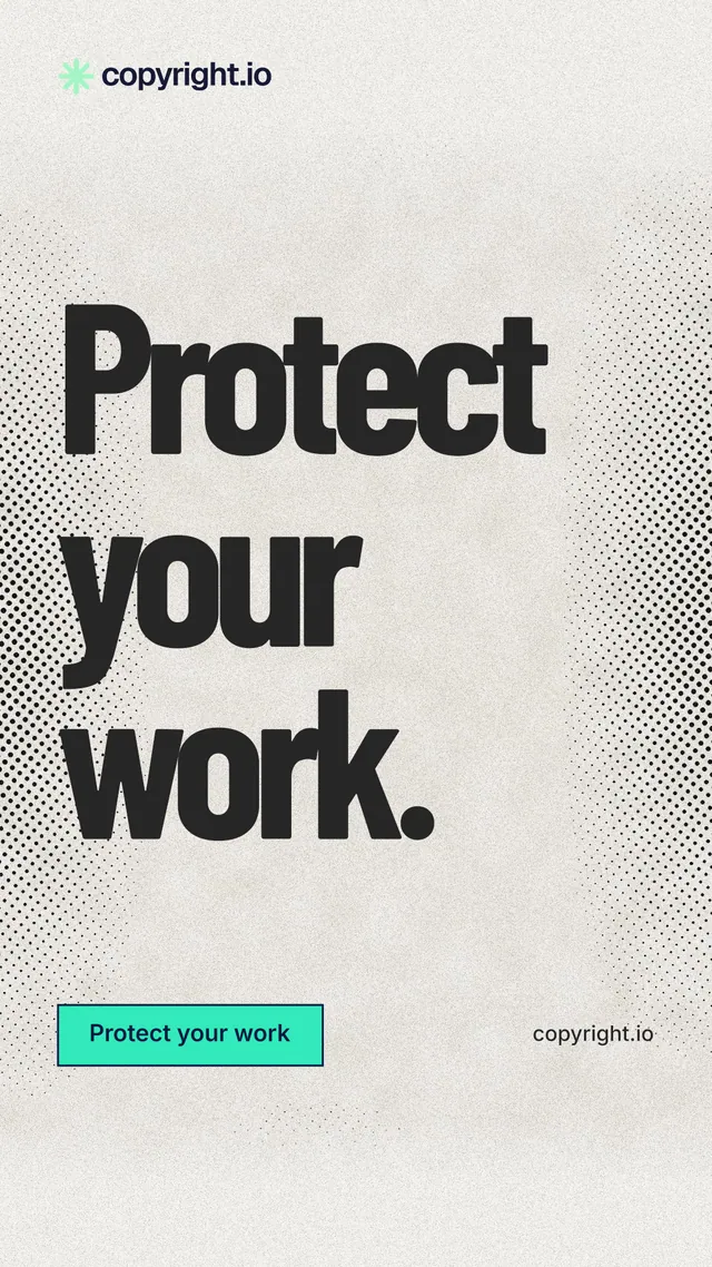Instagram story for copyright.io: "Protect your work." Ink sticker style, poster layout, light palette in white, grey.