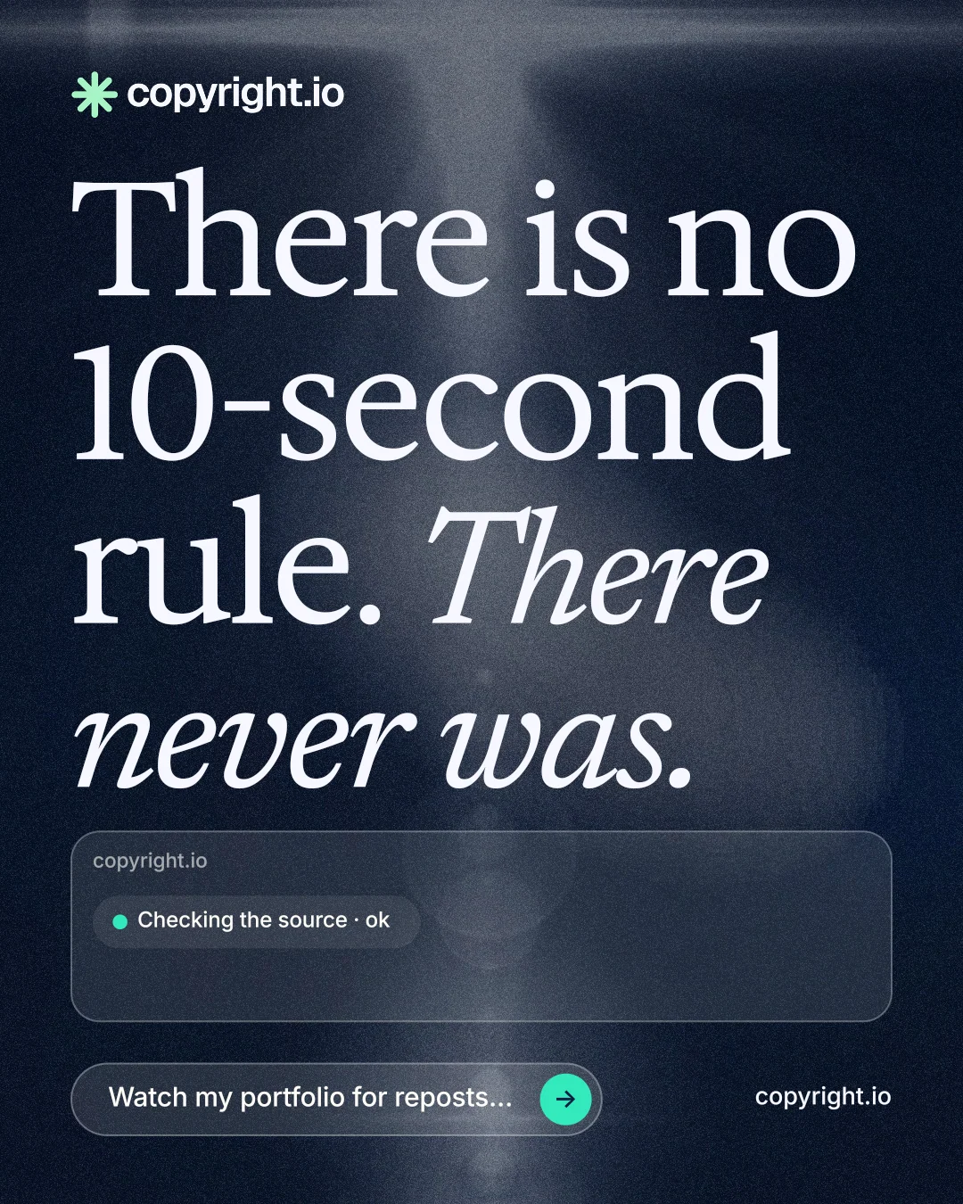 Instagram portrait post for copyright.io: "There is no 10-second rule. There never was." Thermal style, poster layout, dark palette in black, blue, grey.