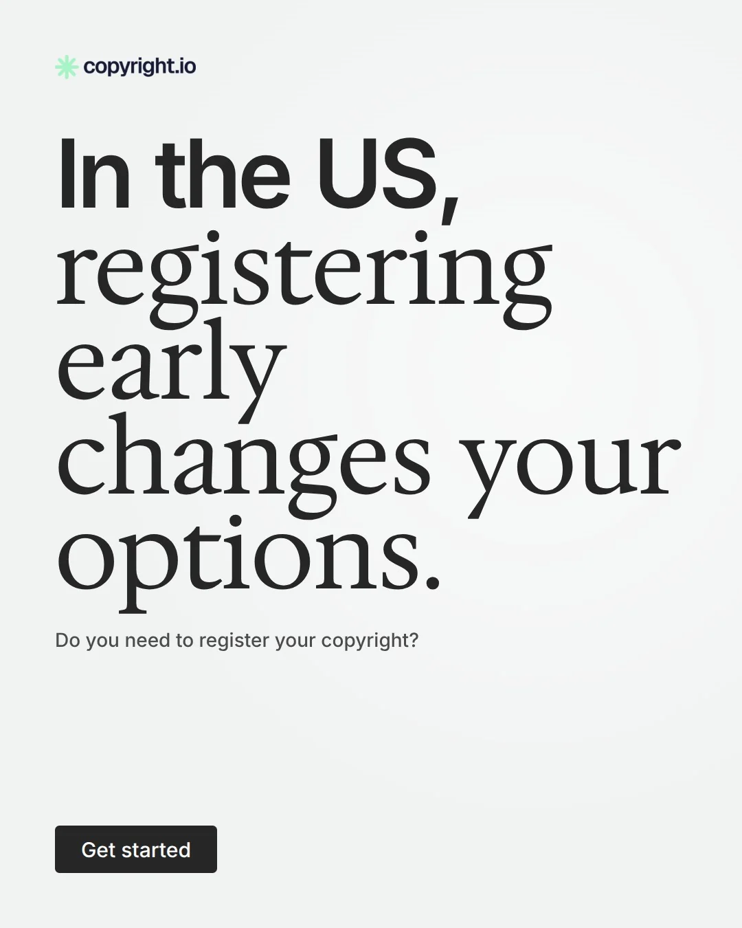 Video for copyright.io: "In the US, registering early changes your options.". Doc motion loop, 6.0 s, light palette.