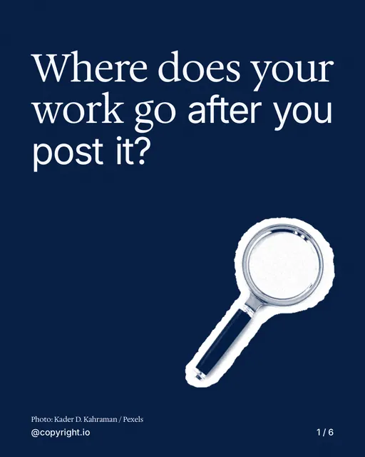 Carousel for copyright.io: "Where does your work go after you post it?". Cutout essay, 6 slides, dark palette.