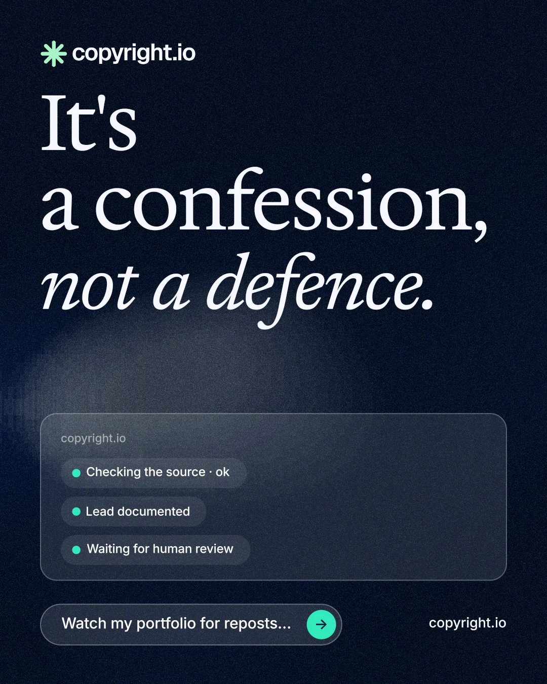 Instagram portrait post for copyright.io: "It's a confession, not a defence." Thermal style, poster layout, dark palette in blue, black, grey.