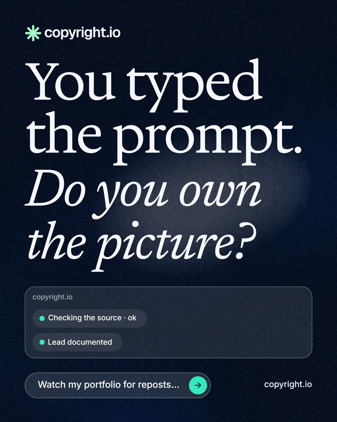 Instagram portrait post for copyright.io: "You typed the prompt. Do you own the picture?" Thermal style, poster layout, dark palette in blue, black, grey.