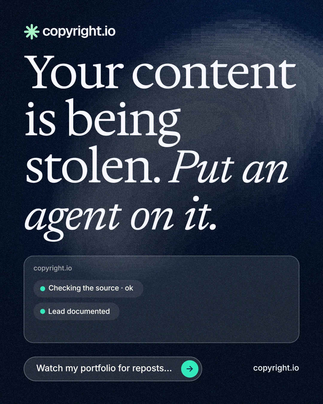 Instagram portrait post for copyright.io: "Your content is being stolen. Put an agent on it." Thermal style, poster layout, dark palette in blue, black, grey.