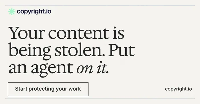 Social ad for copyright.io: "Your content is being stolen. Put an agent on it." Editorial style, poster layout, light palette in white, grey, green.