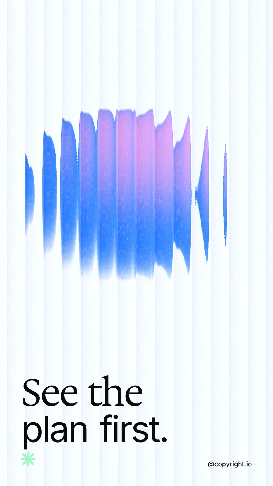 Instagram story for copyright.io: "See the plan first." Auto 9x16 style, technique:shader field layout, light palette in white, blue.