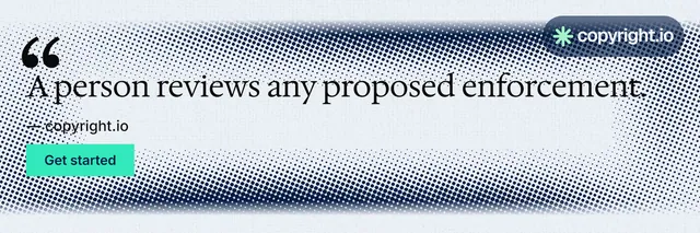 X header for copyright.io: "A person reviews any proposed enforcement." Swiss style, quote layout, light palette in grey, white, teal.