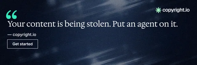 X header for copyright.io: "Your content is being stolen. Put an agent on it." Dark deco style, quote layout, dark palette in black, blue, grey.