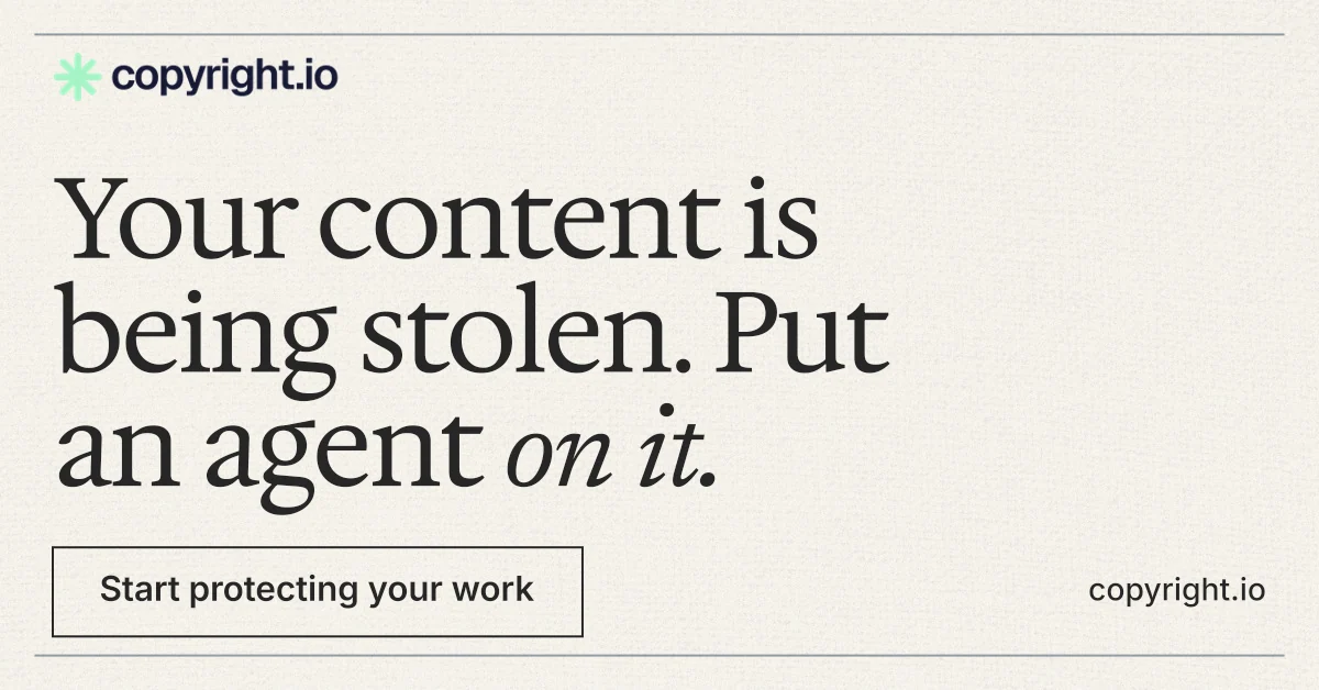Social ad for copyright.io: "Your content is being stolen. Put an agent on it." Editorial style, poster layout, light palette in white, grey.