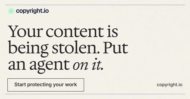 Social ad for copyright.io: "Your content is being stolen. Put an agent on it." Editorial style, poster layout, light palette in white, grey.