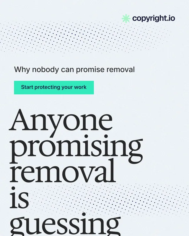 Instagram portrait post for copyright.io: "Anyone promising removal is guessing." Swiss style, oversized layout, light palette in white, grey, teal.