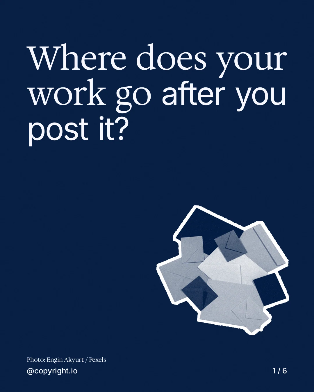 Carousel for copyright.io: "Where does your work go after you post it?". Cutout essay, 6 slides, dark palette.