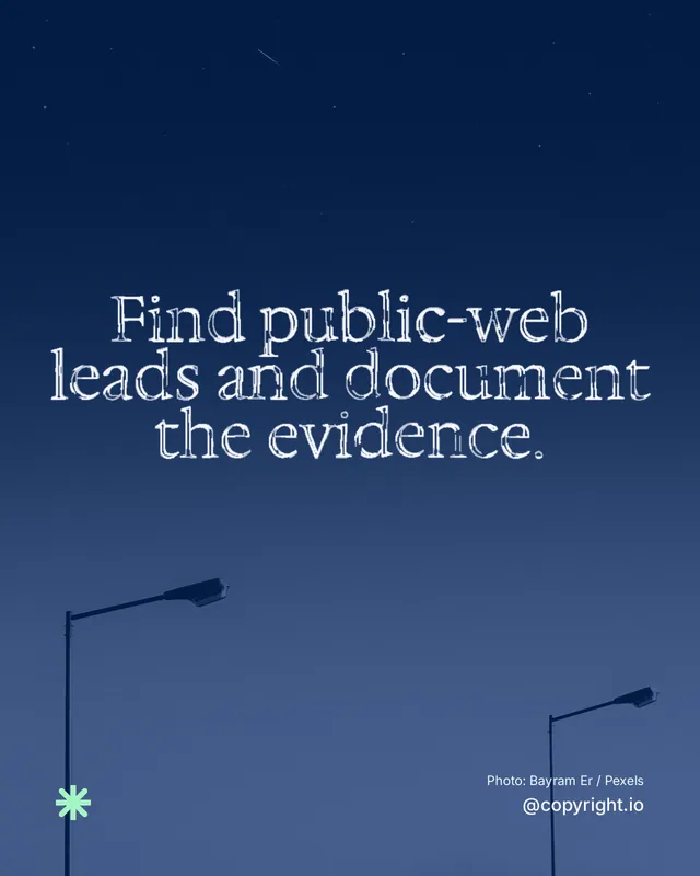Instagram portrait post for copyright.io: "Find public-web leads and document the evidence." Scribble style, technique:raster type fx layout, dark palette in blue.