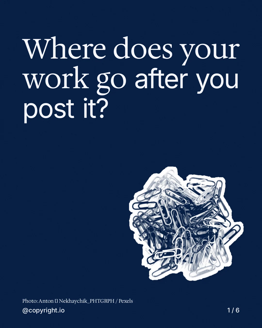 Carousel for copyright.io: "Where does your work go after you post it?". Cutout essay, 6 slides, dark palette.