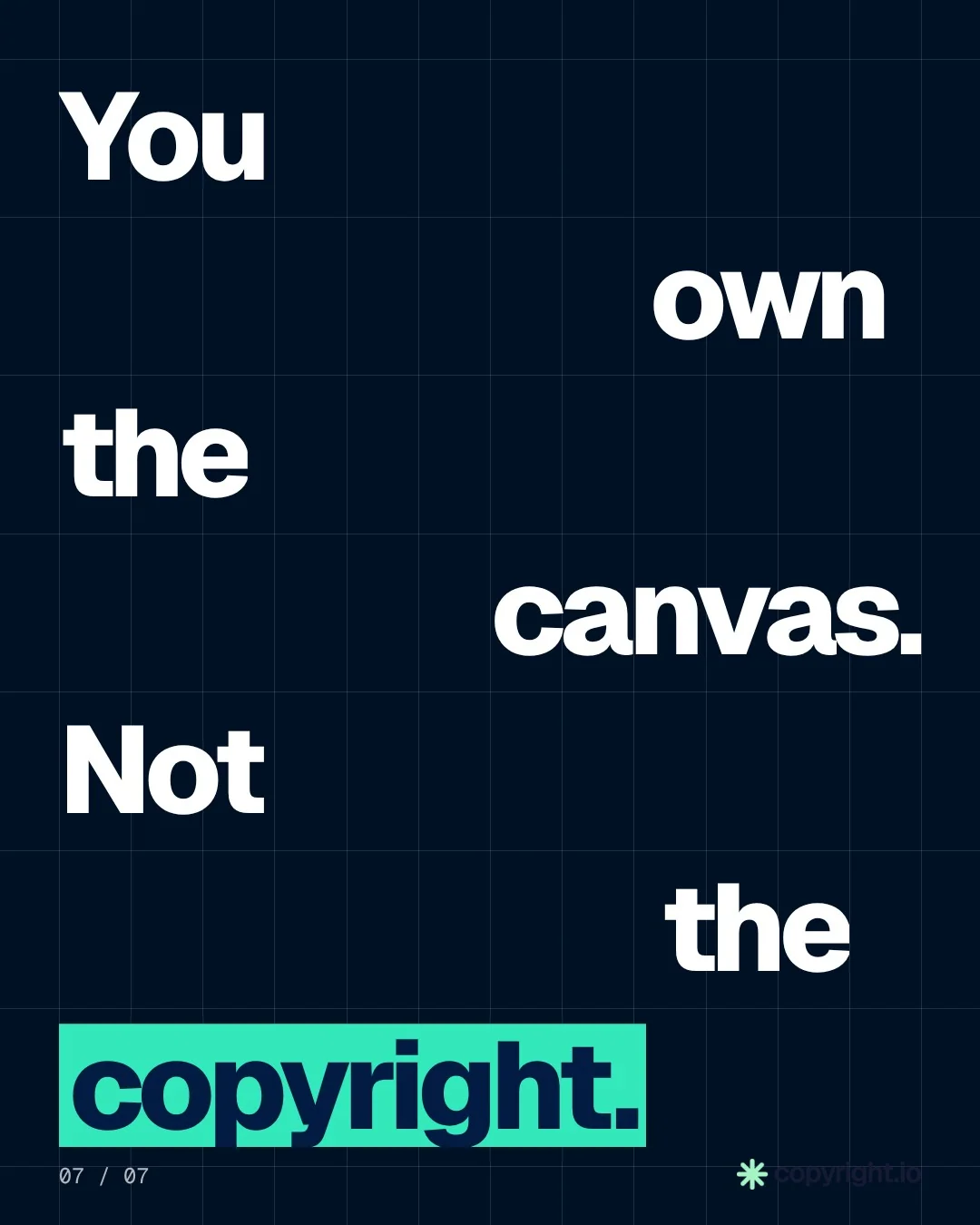 Video for copyright.io: "You own the canvas. Not the copyright.". Kinetic type grid, 6.0 s, dark palette.