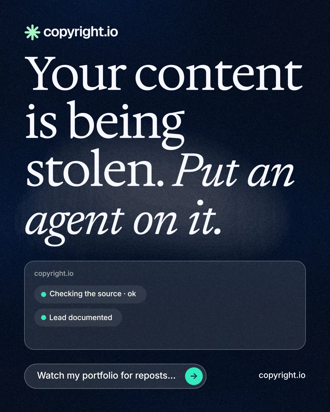 Instagram portrait post for copyright.io: "Your content is being stolen. Put an agent on it." Thermal style, poster layout, dark palette in black, blue, grey.