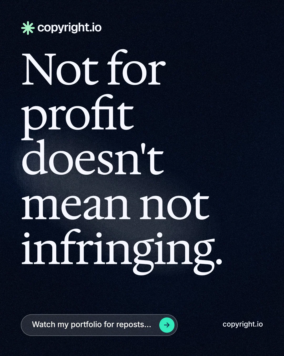 Instagram portrait post for copyright.io: "Not for profit doesn't mean not infringing." Thermal style, poster layout, dark palette in black, grey.