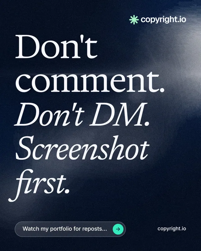 Instagram portrait post for copyright.io: "Don't comment. Don't DM. Screenshot first." Thermal style, poster layout, dark palette in black, blue, grey.