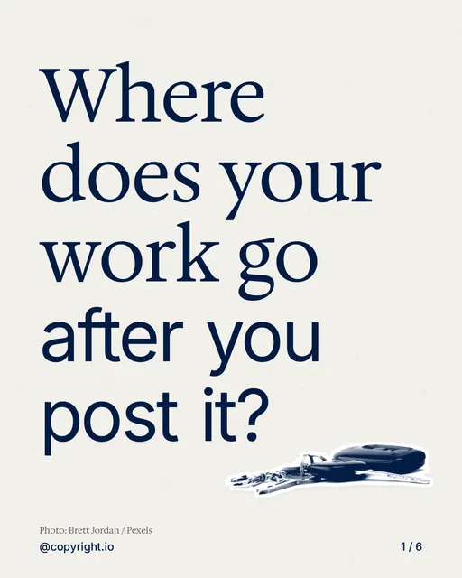 Carousel for copyright.io: "Where does your work go after you post it?". Cutout essay, 6 slides, light palette.