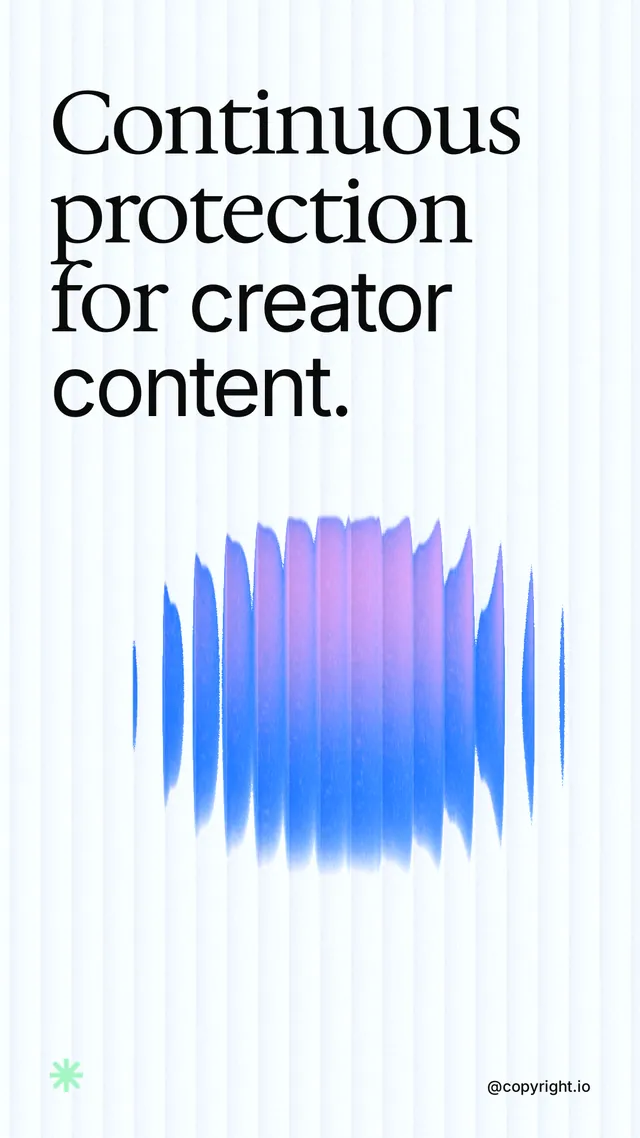 Instagram story for copyright.io: "Continuous protection for creator content." Auto 9x16 style, technique:shader field layout, light palette in white, blue.