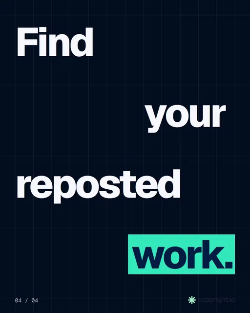 Video for copyright.io: "Find your reposted work.". Kinetic type grid, 6.0 s, dark palette.