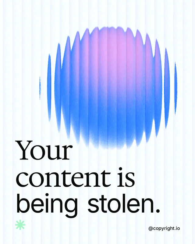 Instagram portrait post for copyright.io: "Your content is being stolen." Auto 4x5 style, technique:shader field layout, light palette in white, blue.