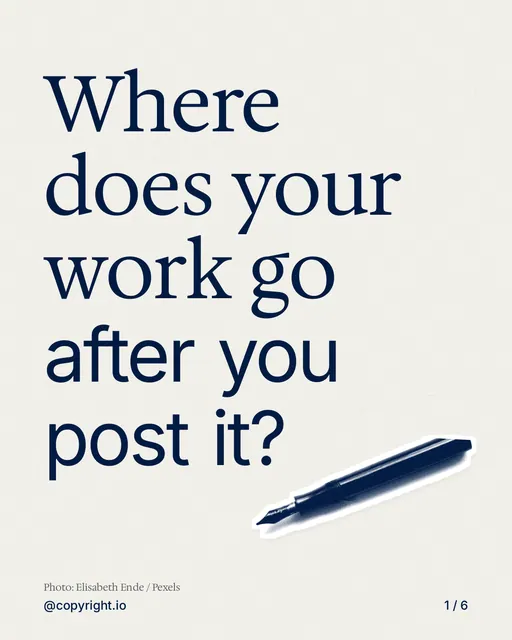 Carousel for copyright.io: "Where does your work go after you post it?". Cutout essay, 6 slides, light palette.
