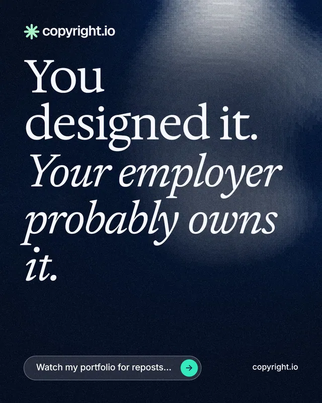 Instagram portrait post for copyright.io: "You designed it. Your employer probably owns it." Thermal style, poster layout, dark palette in blue, black, grey.