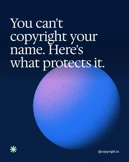 Video for copyright.io: "You can't copyright your name. Here's what protects it.". Shader loop, 6.0 s, dark palette.