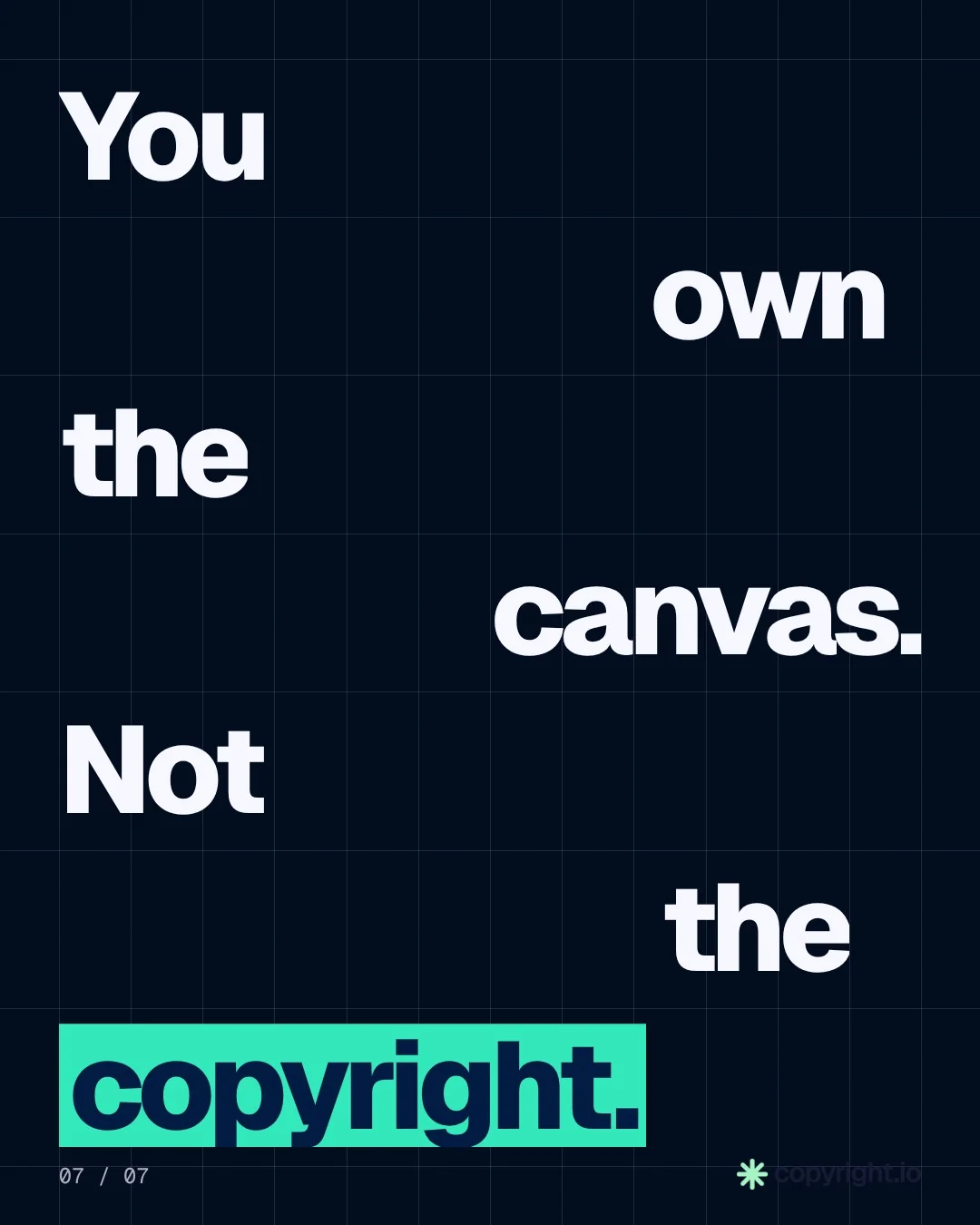 Video for copyright.io: "You own the canvas. Not the copyright.". Kinetic type grid, 6.0 s, dark palette.