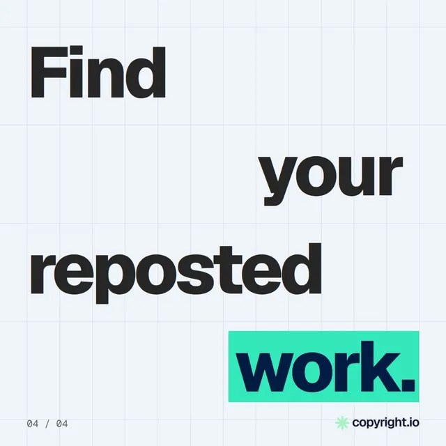 Video for copyright.io: "Find your reposted work.". Kinetic type grid, 6.0 s, light palette.
