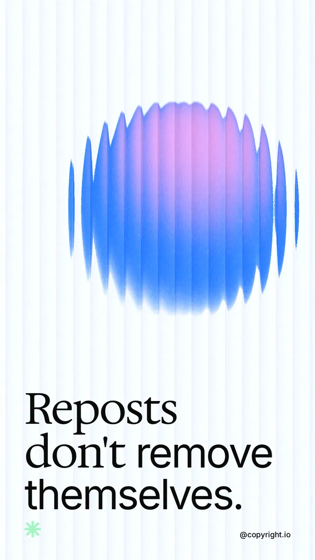 Instagram story for copyright.io: "Reposts don't remove themselves." Auto 9x16 style, technique:shader field layout, light palette in white, blue.