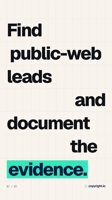 Video for copyright.io: "Find public-web leads and document the evidence.". Kinetic type grid, 6.0 s, light palette.