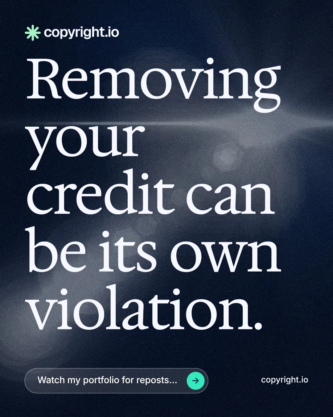 Instagram portrait post for copyright.io: "Removing your credit can be its own violation." Thermal style, poster layout, dark palette in blue, black, grey.