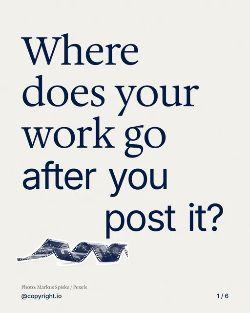 Carousel for copyright.io: "Where does your work go after you post it?". Cutout essay, 6 slides, light palette.