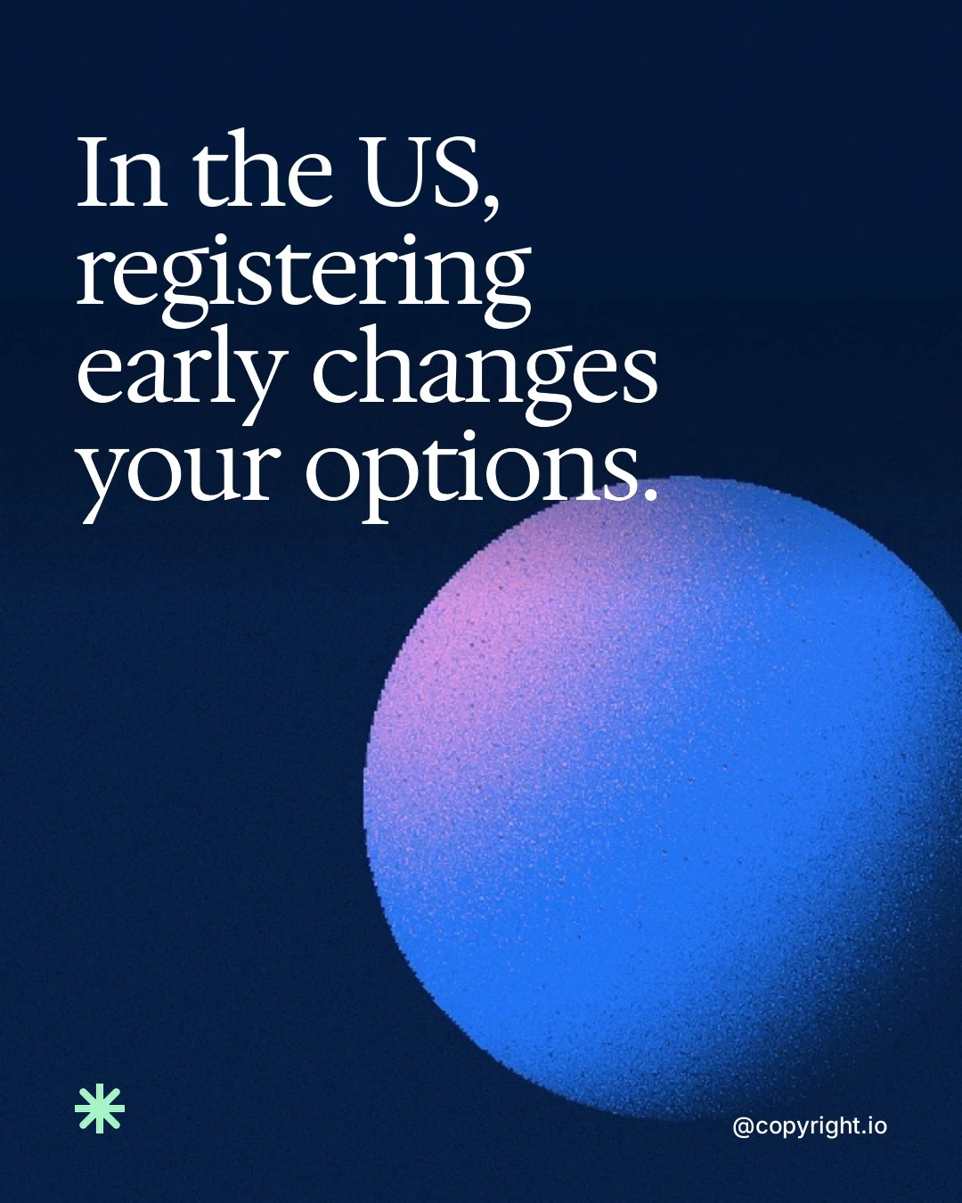 Video for copyright.io: "In the US, registering early changes your options.". Shader loop, 6.0 s, dark palette.