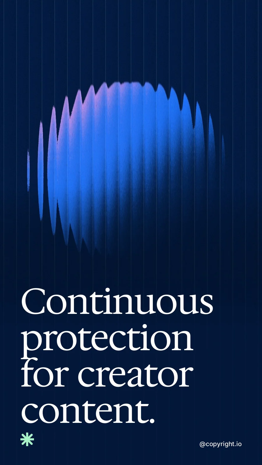 Video for copyright.io: "Continuous protection for creator content.". Shader loop, 6.0 s, dark palette.