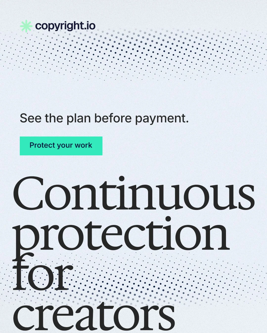 Instagram portrait post for copyright.io: "Continuous protection for creators." Swiss style, oversized layout, light palette in white, blue, grey.