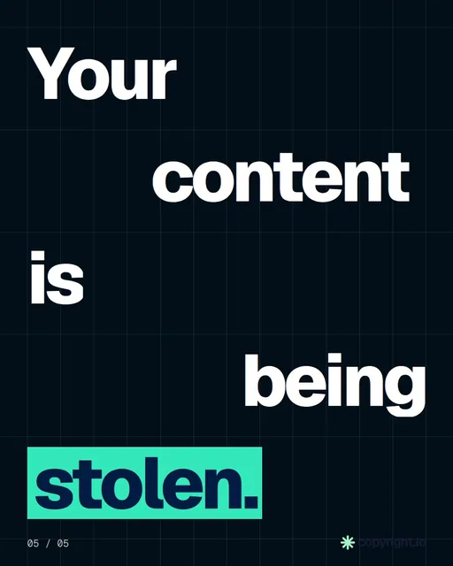 Video for copyright.io: "Your content is being stolen.". Kinetic type grid, 6.0 s, dark palette.