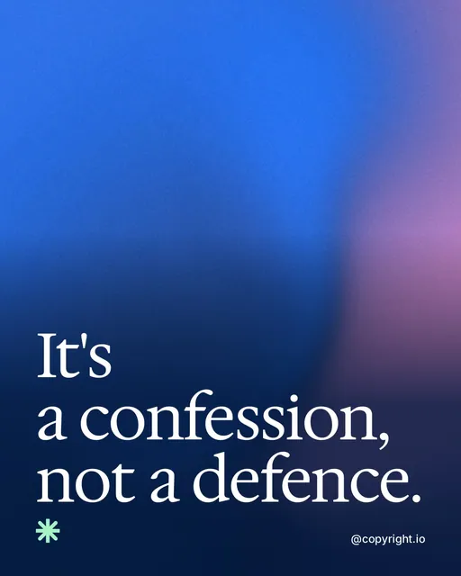 Video for copyright.io: "It's a confession, not a defence.". Shader loop, 6.0 s, dark palette.