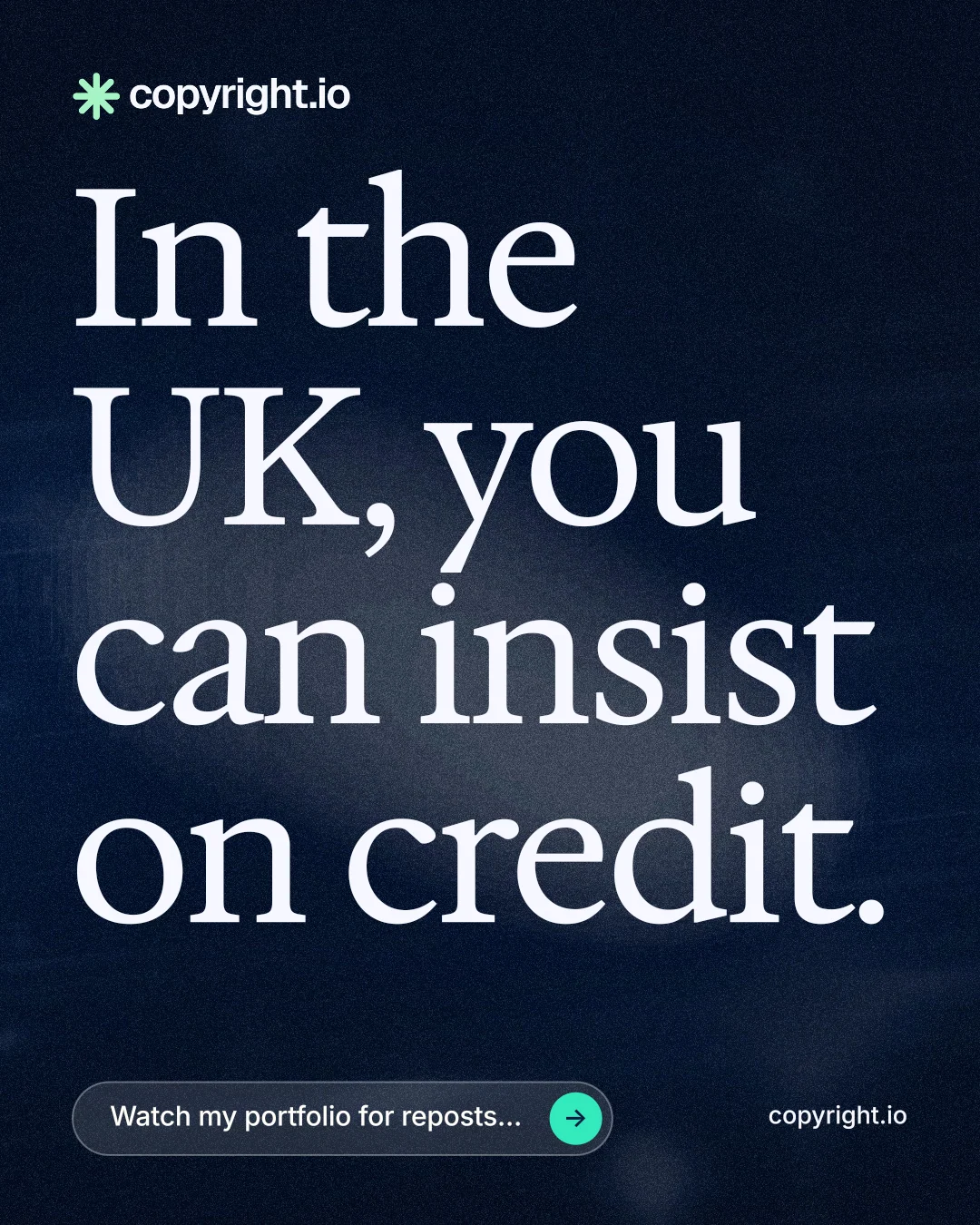 Instagram portrait post for copyright.io: "In the UK, you can insist on credit." Thermal style, poster layout, dark palette in blue, black, grey.