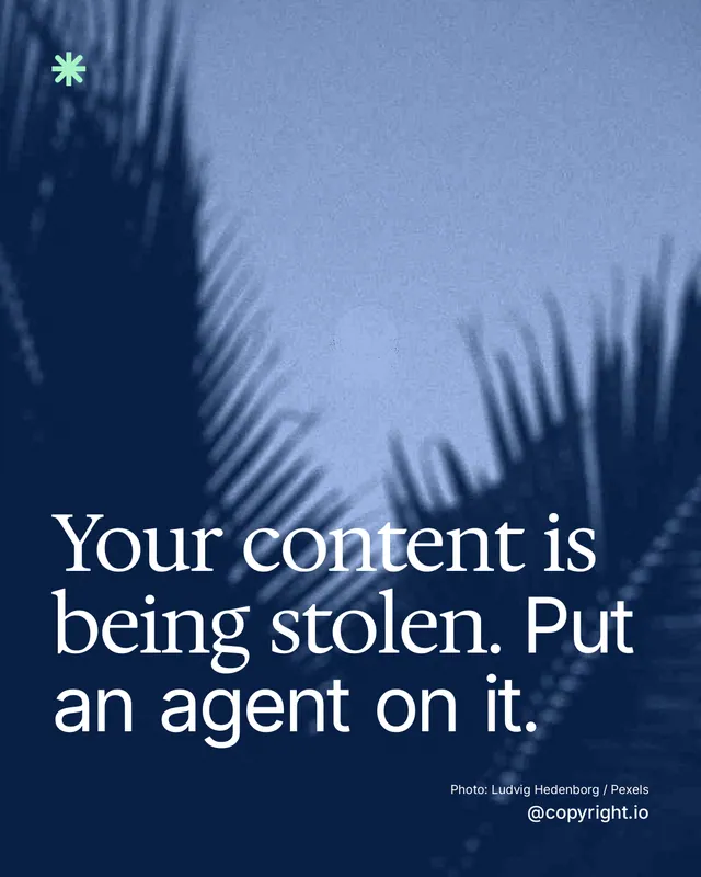 Instagram portrait post for copyright.io: "Your content is being stolen. Put an agent on it." Duotone style, technique:pexels ingredient layout, dark palette in blue.