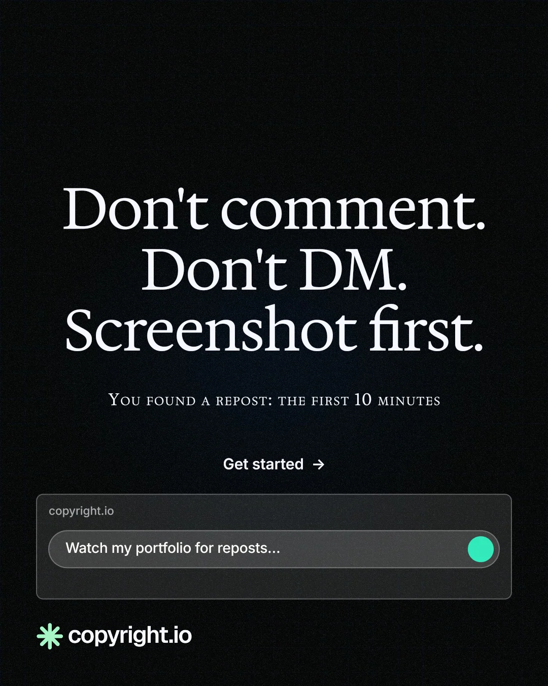 Instagram portrait post for copyright.io: "Don't comment. Don't DM. Screenshot first." Phosphor atlas style, smallcaps layout, dark palette in black.